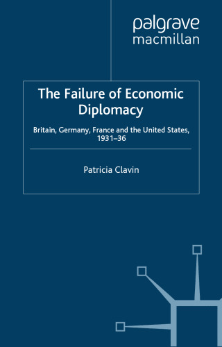 Failure of Economic Diplomacy: Britain, Germany, France and the United States, 1931-36