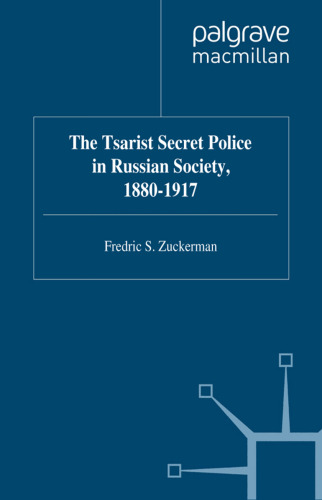 The Tsarist Secret Police in Russian Society, 1880–1917