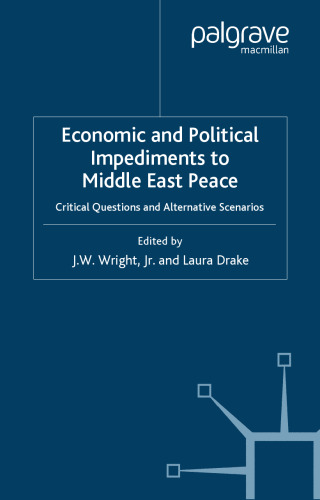 Economic and Political Impediments to Middle East Peace: Critical Questions and Alternative Scenarios (International Political Economy Series)