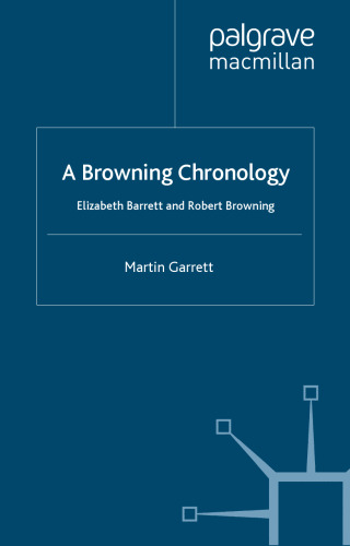 A Browning Chronology: Elizabeth Barrett and Robert Browning ()