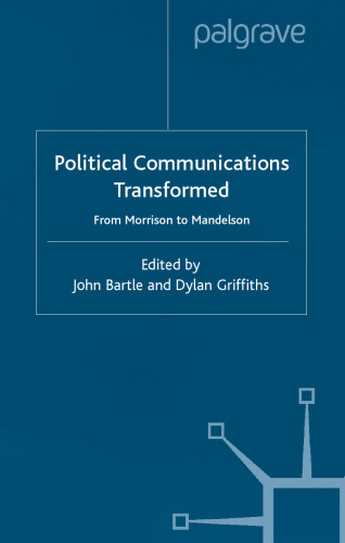 Political Communications Transformed: From Morrison to Mandelson