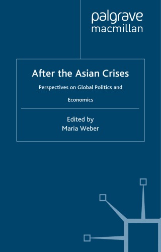 After the Asian Crises: Perspectives on Global Politics and Economics