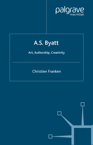 A. S. Byatt: Art, Authorship, Creativity