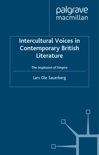 Intercultural Voices in Contemporary British Literature: The Implosion of Empire