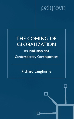 The Coming of Globalization: Its Evolution and Contemporary Consequences