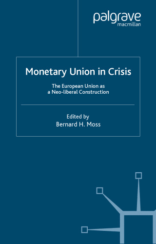 Monetary Union in Crisis: The European Union as a Neo-Liberal Construction