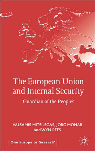 The European Union and Internal Security: Guardian of the People?