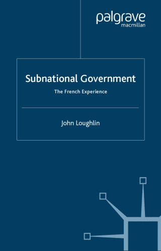 Subnational Government: The French Experience (French Politics, Society and Culture)