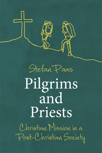 Pilgrims and Priests: Christian Mission in a Post-Christian Society