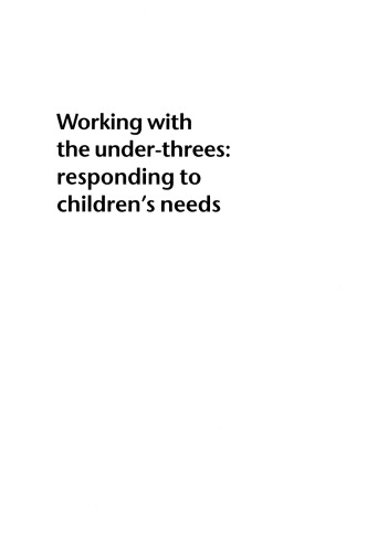 WORKING WITH THE UNDER THREES: RESPONDING TO CHILDREN'S NEEDS (Early Interactions)
