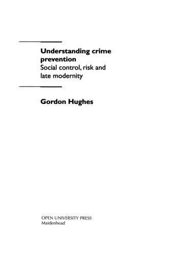 Understanding crime prevention: social control, risk, and late modernity