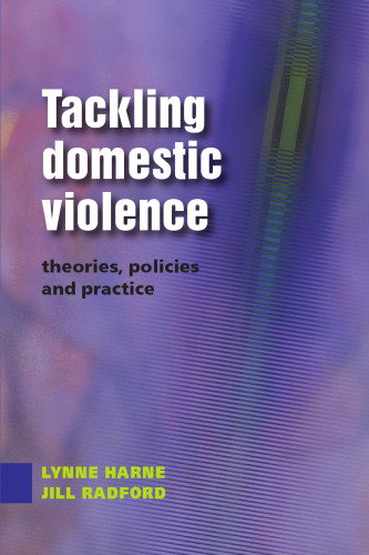 Tackling Domestic Violence: Theories, Policies and Practice