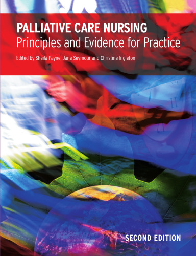 Palliative Care Nursing: principles and evidence for practice, 2nd edition