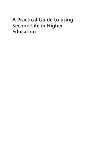 A Practical Guide to Using Second Life in Higher Education