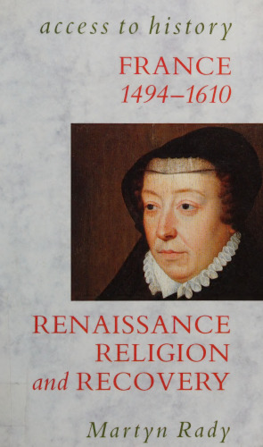 France. Renaissance, Religion and Recovery, 1494–1610
