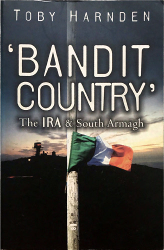 Bandit Country: The IRA and South Armagh