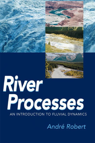 River Processes: An introduction to fluvial dynamics