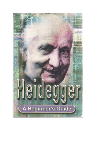 Heidegger: A Beginner's Guide
