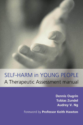 Self Harm in Young People: A Therapeutic Assessment Manual (Hodder Arnold Publication)