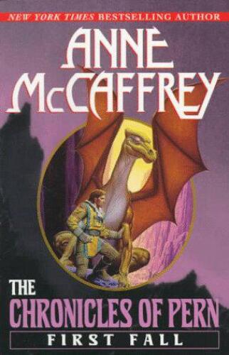 The Chronicles of Pern: First Fall (The Dragonriders of Pern)