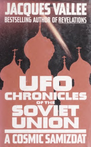 UFO Chronicles of the Soviet Union: A Cosmic Samizdat