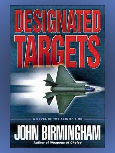 Designated targets: a novel of the axis of time