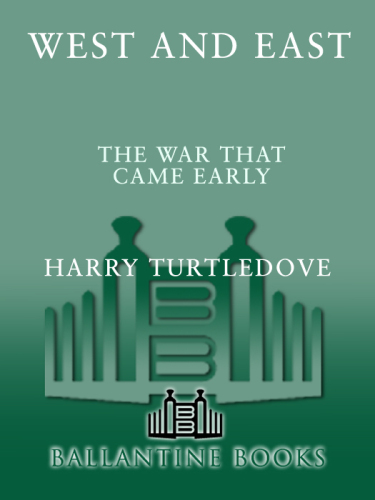 The War That Came Early: West and East