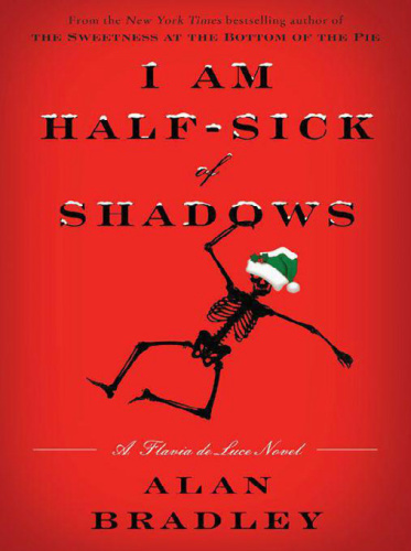 I Am Half-Sick of Shadows: A Flavia de Luce Novel