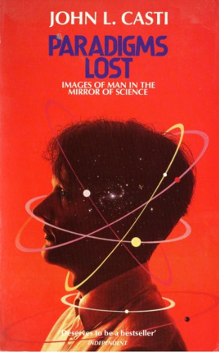 Paradigms Lost: Images of Man in the Mirror of Science