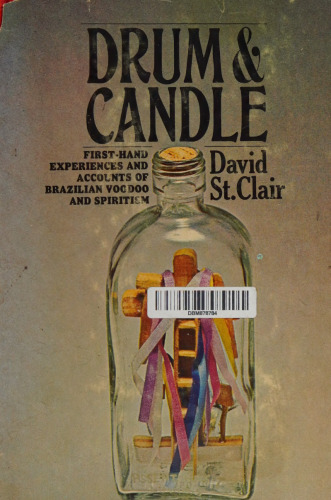 Drum and candle: first-hand experiences and accounts of voodoo and spiritism