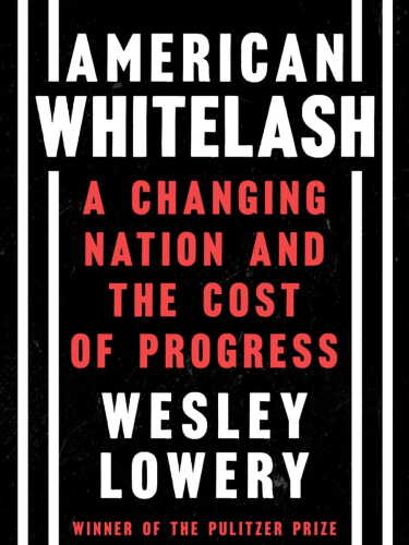 American Whitelash: A Changing Nation and the Cost of Progress