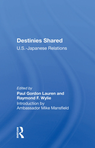 Destinies Shared: U.S.-Japanese Relations