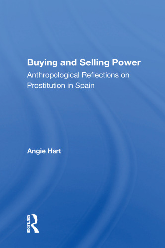 Buying and Selling Power: Anthropological Reflections on Prostitution In Spain