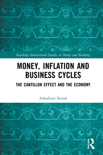 Money, Inflation and Business Cycles: The Cantillon Effect and the Economy