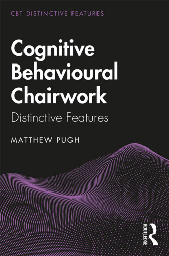 Cognitive Behavioural Chairwork: Distinctive Features (CBT Distinctive Features)