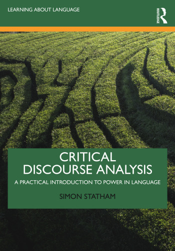 Critical Discourse Analysis: A Practical Introduction to Power in Language (Learning about Language)