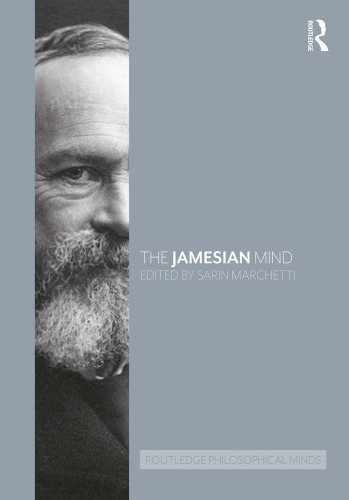 The Jamesian Mind (Routledge Philosophical Minds)