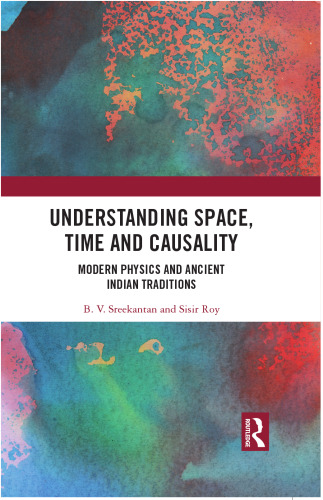 Understanding Space, Time and Causality: Modern Physics and Ancient Indian Traditions