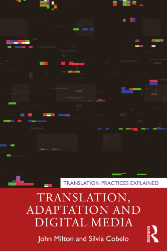 Translation, Adaptation and Digital Media (Translation Practices Explained)