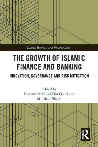 The Growth of Islamic Finance and Banking: Innovation, Governance and Risk Mitigation