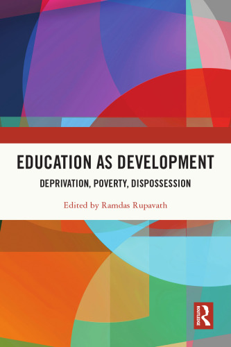 Education as Development: Deprivation, Poverty, Dispossession