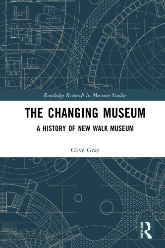 The Changing Museum: A History of New Walk Museum