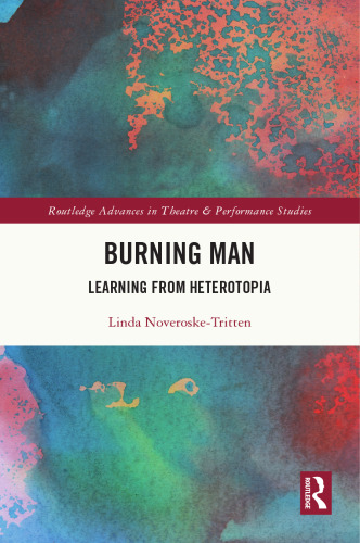 Burning Man (Routledge Advances in Theatre & Performance Studies)