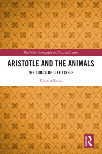 Aristotle and the Animals (Routledge Monographs in Classical Studies)
