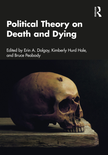 Political Theory on Death and Dying: Key Thinkers