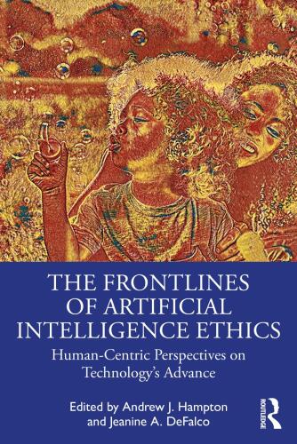 The Frontlines of Artificial Intelligence Ethics: Human-Centric Perspectives on Technology's Advance