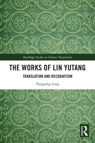 The Works of Lin Yutang (Routledge Studies in Chinese Translation)