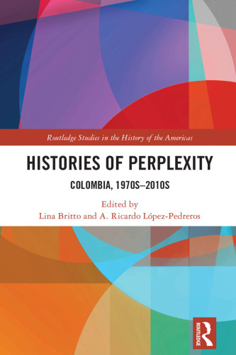Histories of Perplexity: Colombia, 1970s-2010s