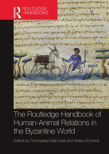 The Routledge Handbook of Human-Animal Relations in the Byzantine World