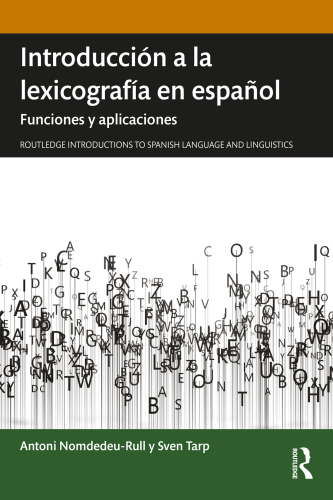 Introducción a la lexicografía en español: Funciones y aplicaciones (Routledge Introductions to Spanish Language and Linguistics) (Spanish Edition)
